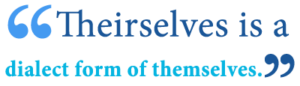 Themselves or Theirselves – Which is Correct? - Writing Explained