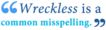 Define wreckless and define reckless 