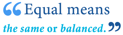 Equal vs. Equitable – What’s the Difference? - Writing 