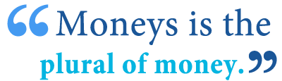 Definition of moneys definition and definition of monies definition 