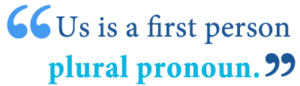 We or Us – What’s the Difference? - Writing Explained