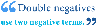 Double negatives examples 