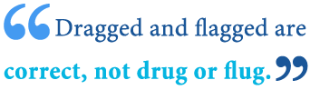 Drug versus dragged definition 