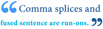 Run ons and comma splices 