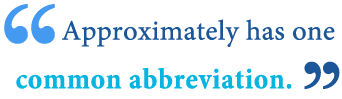 abbreviation of approximately abbreviation