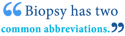 abbreviation of biopsy abbreviation