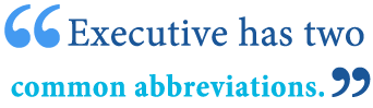 abbreviation of executive abbreviation
