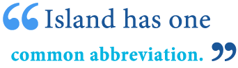 abbreviation of island abbreviation