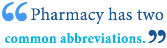 abbreviation of pharmacy abbreviation