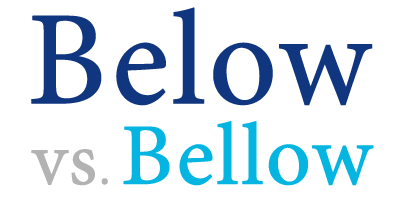below versus bellow