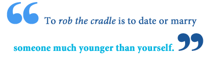 cradle robbing meaning