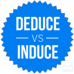 Deduce vs. Induce – What’s the Difference? - Writing Explained
