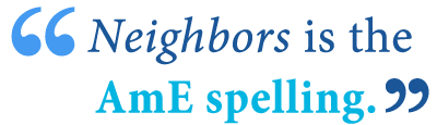 define neighbour define neighbor spelling