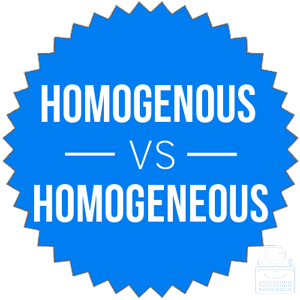 homogenous versus homogeneous