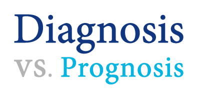 prognosis versus diagnosis