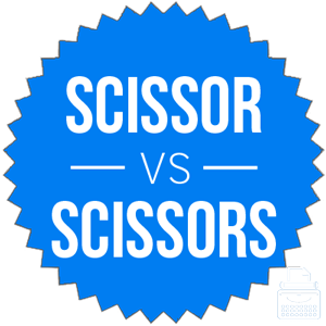 scissor versus scissors 