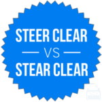 Stear Clear vs. Steer Clear – Which is Correct? - Writing Explained