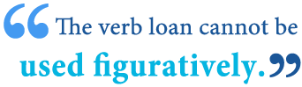 to loan or to lend